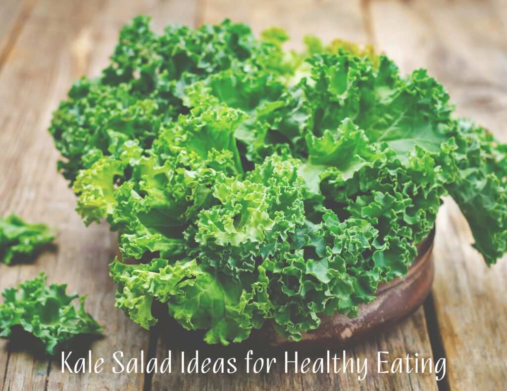 Kale Salad Ideas For Healthy Eating 1024x791 